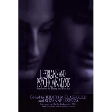 Lesbians and Psychoanalysis: Revolutions in Theory and Practice