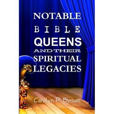 Notable Bible Queens and Their Spiritual Legacies