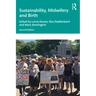 Sustainability, Midwifery and Birth