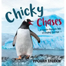 Chicky Chases: A Gentoo Penguin Tale of Finding Courage