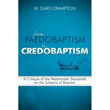 From Paedobaptism to Credobaptism