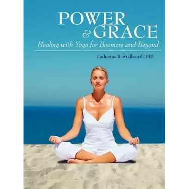 Power and Grace: Healing with Yoga for Boomers and Beyond