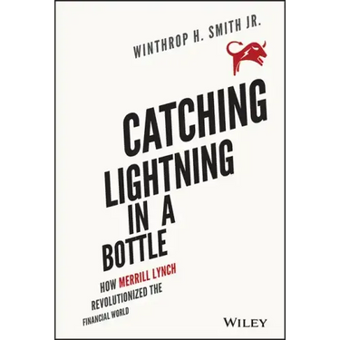 Catching Lightning in a Bottle: How Merrill Lynch Revolutionized the Financial World