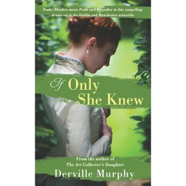 If Only She Knew: Love, art and espionage, in a compelling, stylish drama set in the Victorian artworlds of Dublin and Manchester