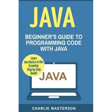 Java: Beginner's Guide to Programming Code with Java
