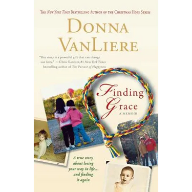 Finding Grace: A True Story about Losing Your Way in Life...and Finding It Again