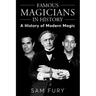 Famous Magicians in History: A History of Modern Magic
