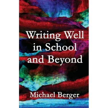 Writing Well in School and Beyond