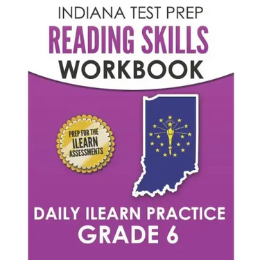 INDIANA TEST PREP Reading Skills Workbook Daily ILEARN Practice Grade 6: Practice for the ILEARN English Language Arts Assessments