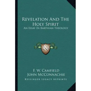 Revelation and the Holy Spirit: An Essay in Barthian Theology