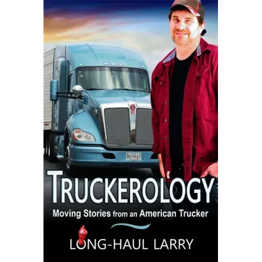 Truckerology: Moving Stories From An American Trucker
