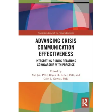 Advancing Crisis Communication Effectiveness: Integrating Public Relations Scholarship with Practice