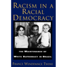 Racism in a Racial Democracy: The Maintenance of White Supremacy in Brazil