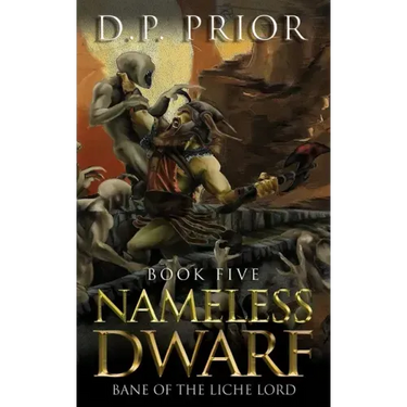 Nameless Dwarf book 5: Bane of the Liche Lord