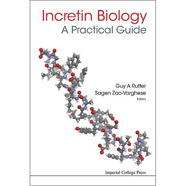 Incretin Biology - A Practical Guide: Glp-1 and Gip Physiology