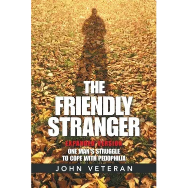 The Friendly Stranger: One Man's Struggle to Cope with Pedophilia
