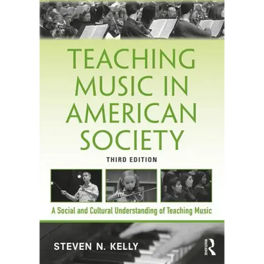Teaching Music in American Society: A Social and Cultural Understanding of Teaching Music