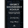 Project Management Scholia: Recognizing and Avoiding Project Management's Biggest Mistakes