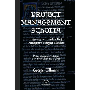 Project Management Scholia: Recognizing and Avoiding Project Management's Biggest Mistakes