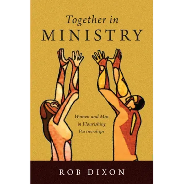 Together in Ministry: Women and Men in Flourishing Partnerships