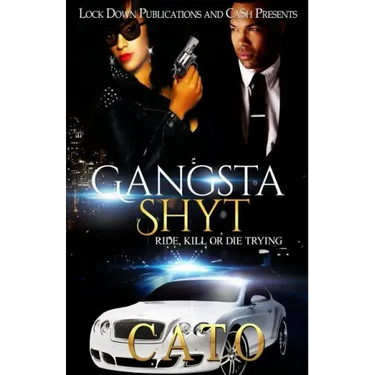 Gangsta Shyt: Ride, Kill or Die Trying