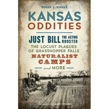 Kansas Oddities: Just Bill the Acting Rooster, the Locust Plagues of Grasshopper Falls, Naturalist Camps and More
