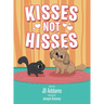 Kisses Not Hisses