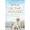 Man of the House: Life with the Lady at the End of My Leash