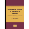 American Imperialism in the Image of Peer Gynt: Memoirs of a Professor-Bureaucrat