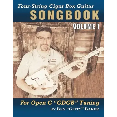 Four-String Cigar Box Guitar Songbook Volume 1: 30 Well-Known Traditional Songs Arranged for 4-string Open G "GDGB" Tuning