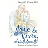 Joie De Vivre, as I See It: Reflections on Youth and Maturity