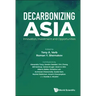 Decarbonizing Asia: Innovation, Investment and Opportunities