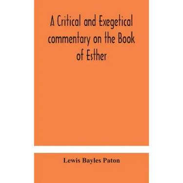 A critical and exegetical commentary on the Book of Esther