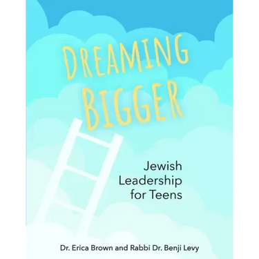 Dreaming Bigger: Jewish Leadership for Teens