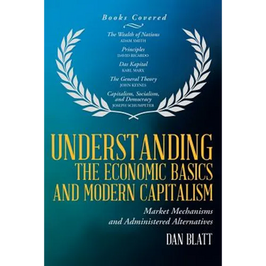 Understanding the Economic Basics and Modern Capitalism: Market Mechanisms and Administered Alternatives