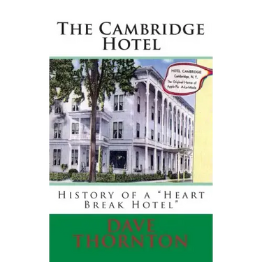 The Cambridge Hotel: History of a "Heart Break Hotel"