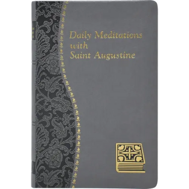 Daily Meditations with St. Augustine: Minute Meditations for Every Day Taken from the Writings of Saint Augustine