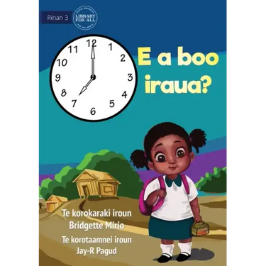 What Time Is It? - E a boo iraua? (Te Kiribati)