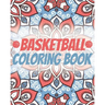 Basketball Coloring Book: Laugh Love Motivational and Inspirational Sayings Coloring Book for Adults (Basketball Lovers)