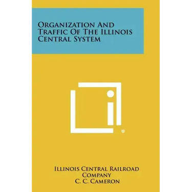 Organization and Traffic of the Illinois Central System