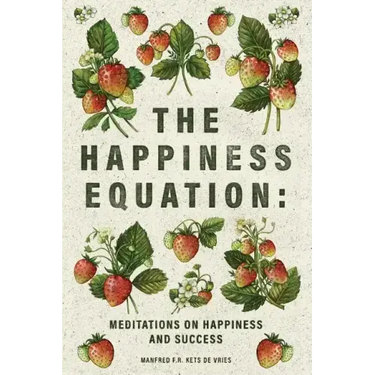 The Happiness Equation: Meditations on Happiness