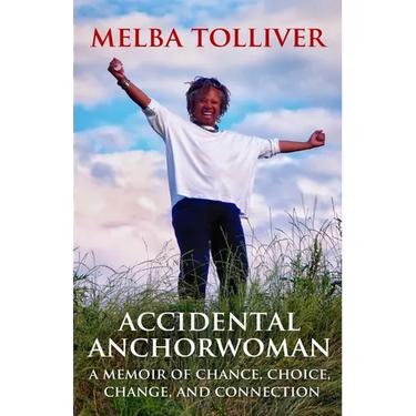 Accidental Anchorwoman: A Memoir of Chance, Choice, Change, and Connection