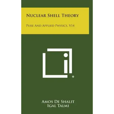 Nuclear Shell Theory: Pure and Applied Physics, V14