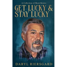 GET LUCKY and STAY LUCKY: A Collection of Short Stories
