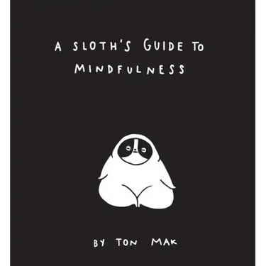 A Sloth's Guide to Mindfulness