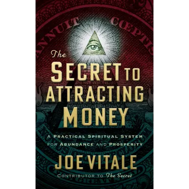 The Secret to Attracting Money: A Practical Spiritual System for Abundance and Prosperity