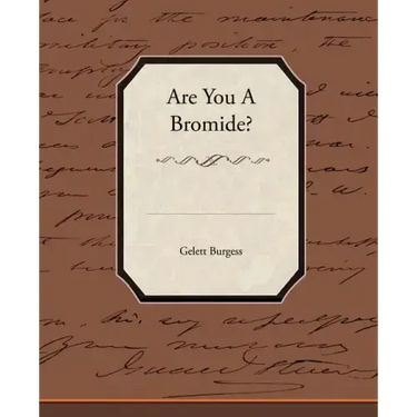 Are You a Bromide?