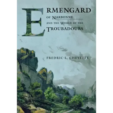 Ermengard of Narbonne and the World of the Troubadours