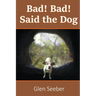 Bad! Bad! Said the Dog