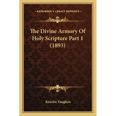 The Divine Armory Of Holy Scripture Part 1 (1893)